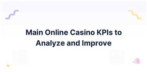 Main Online Casino KPIs to Analyse and Improve .